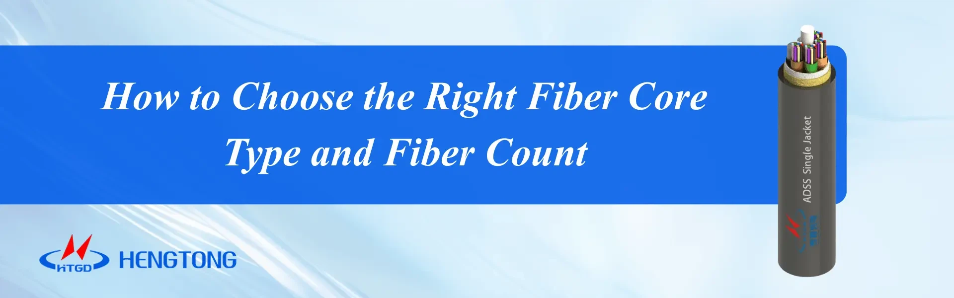 How To Choose The Right Fiber Core Type And Fiber Count How To Choose The Right Fiber Core Type And Fiber Count